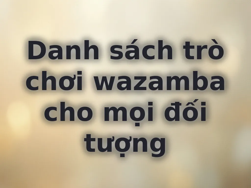 Danh sách trò chơi wazamba
